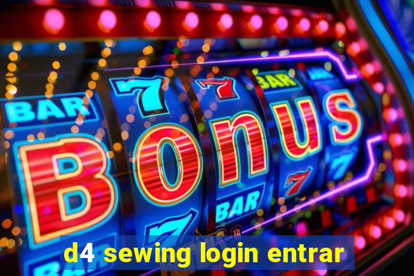 d4 sewing login entrar